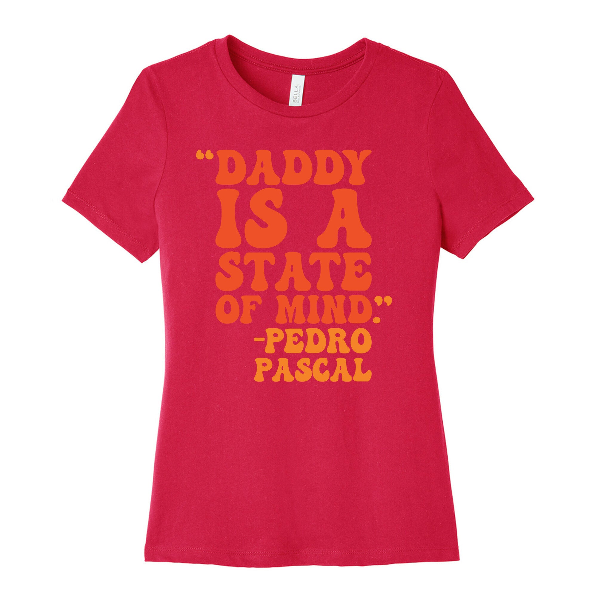 Daddy Is A State of Mind Quote Women's Cotton Tee
